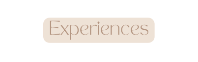 Experiences